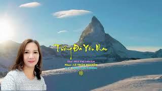 TƯỞNG ĐÃ YÊU NHAU. Thơ : Bùi Thị Thuận. Nhạc : Lê Trần Nguyễn. Ca sĩ Trần Thúy Hằng.