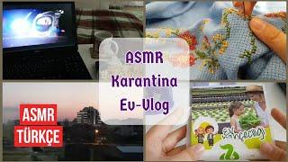 ASMR Karantina Vlog | #EvdeKalTürkiye | ASMR Türkçe | ASMR Vlog