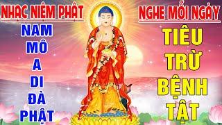 Nhạc Niệm Phật - Nam Mô A Di Đà Phật - Nghe Mỗi Ngày Tiêu Trừ Bệnh Tật , Vượt Qua Mọi Khó Khăn