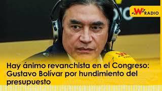 Hay ánimo revanchista en el Congreso: Gustavo Bolívar por hundimiento del presupuesto | La W