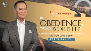 Is Obedience Truly Worth It? | Peter Tan-Chi | Run Through