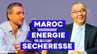 Maroc : ÉNERGIE & SÉCHERESSE, des défis qui peuvent tout changer ! - Fouad Douiri (Ex-ministre)