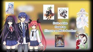 Date a Live react Rimuru as Mio’s brother |Gacha reaction| ship: Rimuru x Chloe + Plot twist