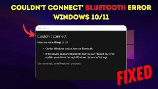 Fix ‘Couldn’t Connect’ Bluetooth Error in Windows 10/11 – Quick & Easy Solutions!