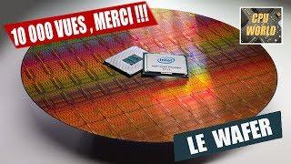 10 000 vues , merci !!!!! + fabrication des wafers