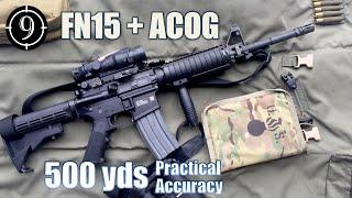 FN15 + ACOG to 500yds: Practical Accuracy (FN15 Standard rifle)