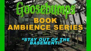 Stay Out of the Basement! (Goosebumps Book Ambience Series)