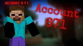 Account 671 ! (Minecraft Creepypasta)