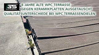 Qualitätsunterschiede bei WPC - 8 Jahre alte WPC Terrasse gegen Keramikplatten ausgetauscht