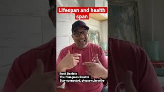 Health Span vs. Lifespan: How to Live Longer and Better