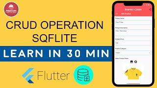 The Best way to learn SQFLITE in Flutter Development | Beginner to Advanced in Just 30 Mins Video