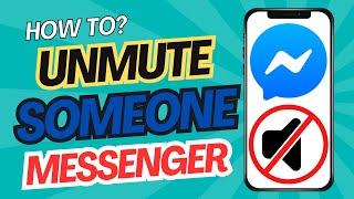 How To Unmute Someone On Messenger | Easy Steps | Quick Setup Tips