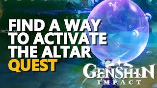 Find a way to activate the altar Genshin Impact