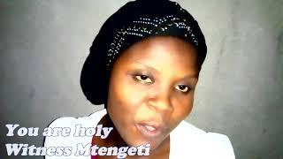 WITNESS MTENGETI (Tanzania) - You are holy