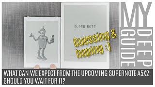 What Can We Expect From the Supernote A5X2, and Should You Wait For It?