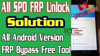 All SPD Spreadtrum FRP Unlock Soluiton - All Android Version FRP Bypass Free Tool 2018 !