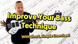 Improve Your Bass Technique With Simple, Short Exercises!