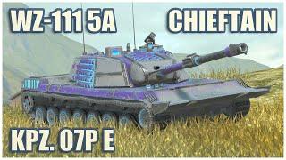 Kpz. 07P(E), WZ-111 5A & Chieftain Mk. 6 • WoT Blitz Gameplay