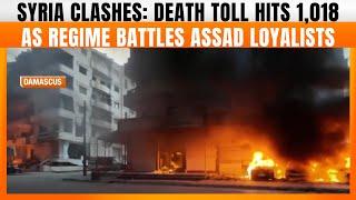 Death Toll in Syria Climbs to 1,018 Amid Clashes Between New Regime and Assad Loyalists | News9