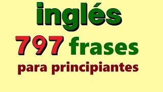 797 frases más comunes ¡Aprender clases de ingles para principiantes!