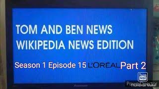 Tom and Ben News Wikipedia News Edition (Season 1 Episode 15) L'Oréal (Part 2)