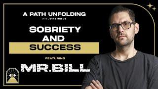 Mr. Bill: Sobriety & Success