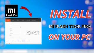 Mi FLASH TOOL PRO | install mi flash tool pro on your PC | flash any XIAOMI device