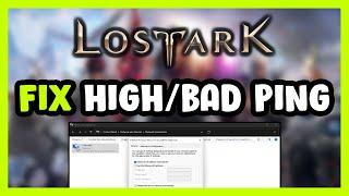 How to FIX Lost Ark High/Bad Ping & Packet Loss!