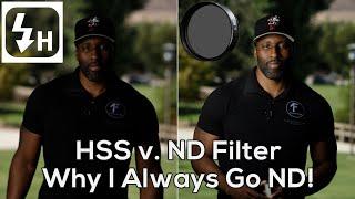 HSS v. ND Filter | Why I Always Use An ND Filter (And The BIG Benefit of Doing So!)