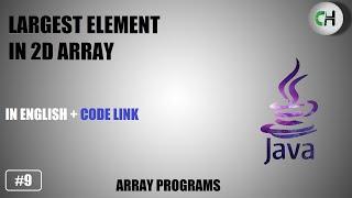 Largest element in 2D array | Largest element in 2D array in java