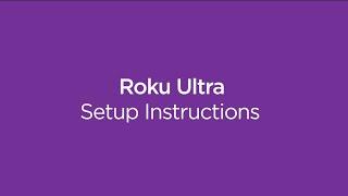 How to set up the Roku Ultra | Model 4802