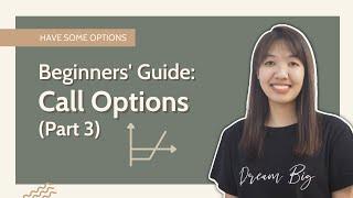 Beginners' Guide To Call Options (Part 3 of 3) | How Do Buyers Profit From Call Options?