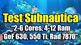 Тест Subnautica на слабом ПК (2-6 Cores, 4-12 Ram, GeForce 630, 550 Ti, Radeon HD 7870)