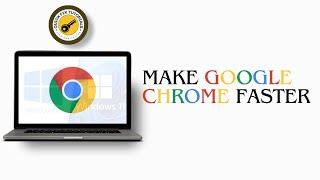 Make Google Chrome Faster Windows 10 Or 11 | Speed Up Google Chrome On Windows 11 (2024)