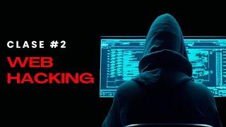 Web Hacking | Curso Gratis | Clase #2