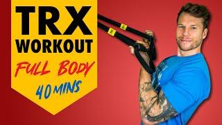 Build Muscle & Strength in 40 Minutes - Beginner TRX Workout Full Body