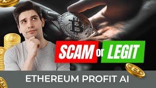 Ethereum Profit AI Review: Scamor Legit? The Ultimate Crypto Trading Platform  SHOCKING TRUTH 2024