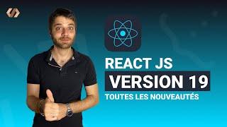 React JS 19 : Toutes les nouveautés de la version 19 de React JS | Tutoriel Complet