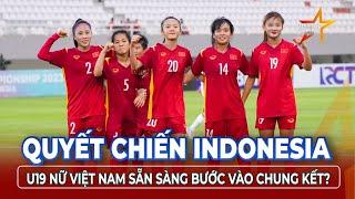 Không thủng lưới ghi 16 bàn –U19 nữ Việt Nam hừng hực khí thế vào bán kết, viết tiếp giấc mơ vô địch