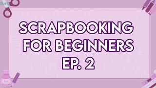SCRAPBOOKING FOR BEGINNERS EP. 2: How to build the base of a scrapbook/album | FFScrapbooking