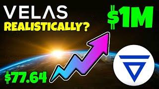 VELAS (VLX) - COULD $77 MAKE YOU A MILLIONAIRE... REALISTICALLY???