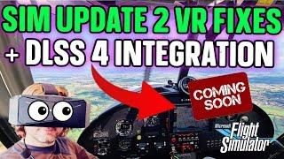 Microsoft Flight Sim 2024 VR FIXES + Native DLSS 4 SUPPORT! Sim Update 2 NEWS! ARE YOU IN?