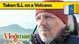 172. Taken ILL on a Volcano  Vlogmas 12 - Canary Islands in December