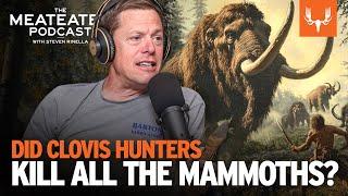 Did Clovis Hunters Kill All the Mammoths? | The MeatEater Podcast