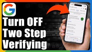 How To Turn Off 2 Step Verification In Google Account