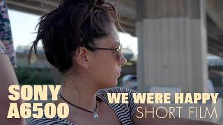 We Were Happy I Short Film shot with Sony a6500