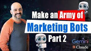 Create an Army of Marketing Bots Part 2 | Introducing Clause.ai and Google Gemini