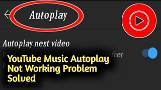 Fix YouTube Music Autoplay Not Working Problem Solved