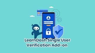 Introducing LearnDash Single User Verification