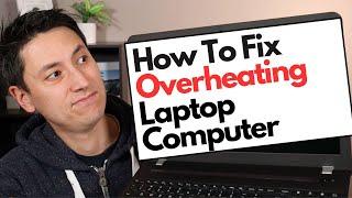 How To Fix Overheating Laptop Computer